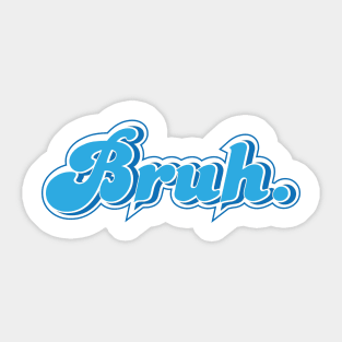 bruh Sticker